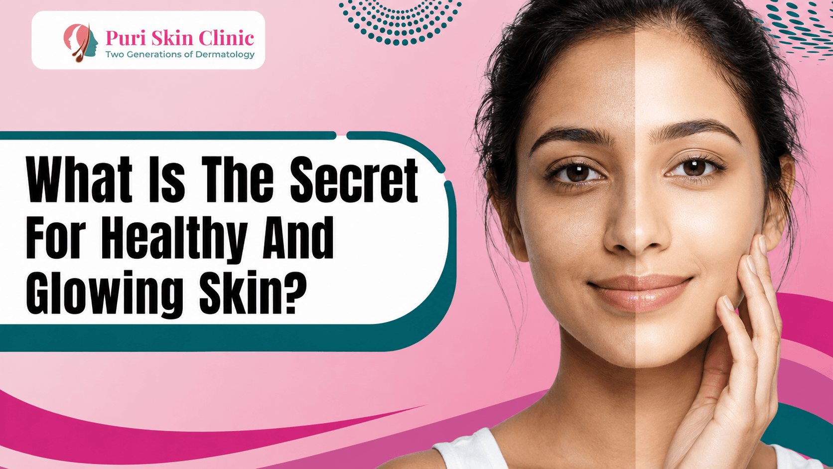 What Is The Secret For Healthy And Glowing Skin?